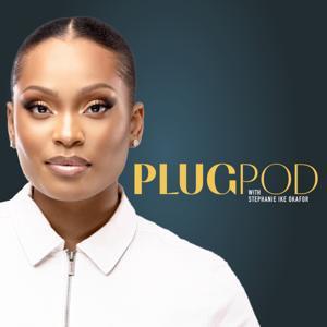 Plug Pod with Stephanie Ike Okafor by Stephanie Ike Okafor