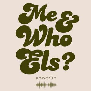 Me and Who Els Podcast by Elsy Guevara