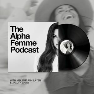 The Alpha Femme Podcast by Alpha Femme