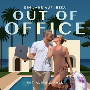 Out Of Office - Ein Jahr auf Ibiza mit Alina und Rael by Alina Merkau, Rael Hoffmann