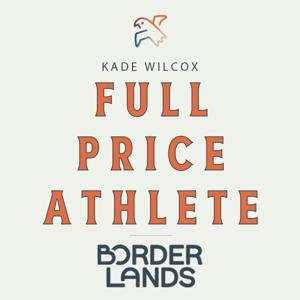 Full Price Athlete by Kade Wilcox