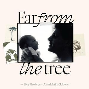 Far From the Tree by Tony Goldwyn, Anna Musky-Goldwyn