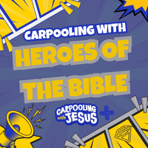 Carpooling with Heroes of the Bible: A Carpooling with Jesus Show |  Bible Stories for Kids Devotionals Daily Devotional for Kids by Pastor Justin – Christian Kids Podcast Host & Pastor