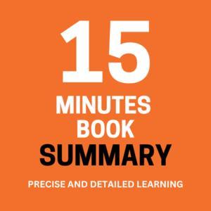 15 Minutes Book Summary by Ross & Luna