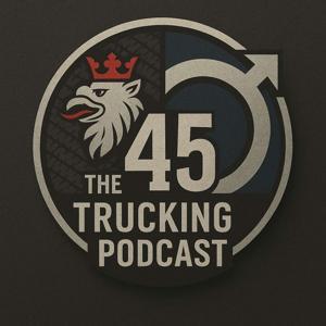 The 45 Trucking Podcast by Shaun Thomson & Shaun Kirkpartrick