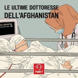 Le ultime dottoresse dell'Afghanistan by Piano P