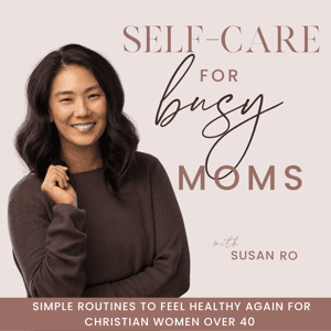 Self-Care for Busy Moms: Eating Well, Mediterranean Diet Recipes, Time Management, Stress Management, Strength Training by Susan Ro - Kingdom Habits and Self-Care Habits Coach for Christian Moms