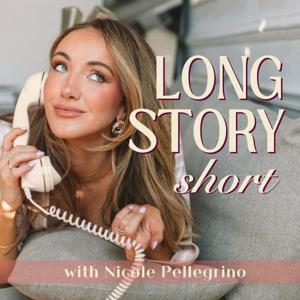 Long Story Short with Nicole Pellegrino by Nicole Pellegrino