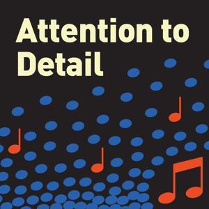 Attention to Detail: The Classical Music Listening Guide by Jacob Joyce