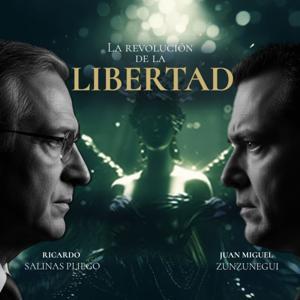 La Revolución de la Libertad by FIA Podcast - Azteca Noticias