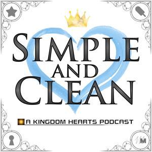 Simple and Clean: A Kingdom Hearts Podcast by Multitude