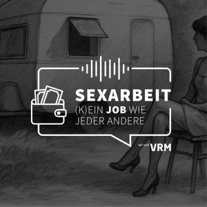 Sexarbeit – (k)ein Job wie jeder andere by VRM