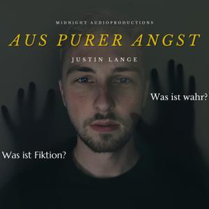 AUS PURER ANGST - Horror, True Crime & Übernatürliches by Justin Lange