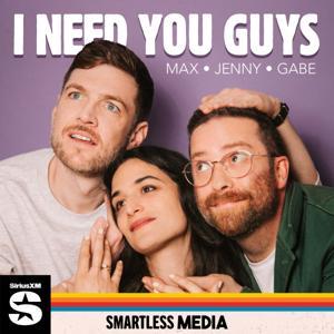 I Need You Guys by SmartLess Media