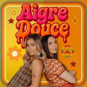 Aigre-Douce Podcast by Meggan Renaud