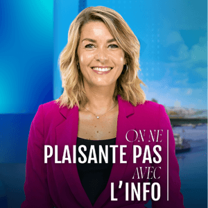 On ne plaisante pas avec l'info by LCI, Anne-Chloé Bottet