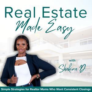 Real Estate Made Easy | Real Estate Agent, Lead Generation, Business Systems, CRM Systems by Shakira D Business, Systems Consultant
