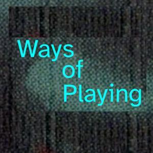 Ways of Playing by Pippin Barr and David Wolinsky