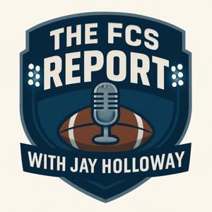 The FCS Report with Jay Holloway by Jay Holloway