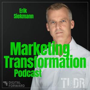Marketing Transformation Podcast by Erik Siekmann