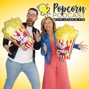 Popcorn Podcast by Leigh Livingstone and Tim Iffland