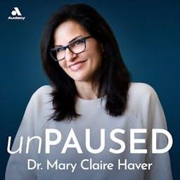 unPAUSED with Dr. Mary Claire Haver by Audacy | Mary Claire Haver, MD