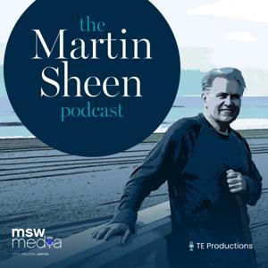 The Martin Sheen Podcast by TE Productions and MSW Media