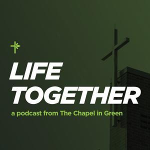 Life Together by thechapelingreen