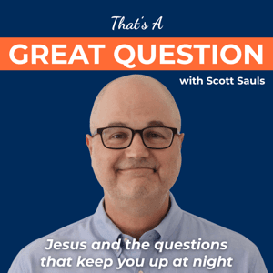 That’s a Great Question with Scott Sauls by Scott Sauls
