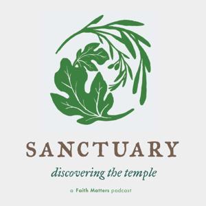 Sanctuary: Discovering the Temple by Faith Matters