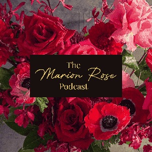 The Marion Rose Podcast by Marion Rose, PhD