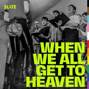 When We All Get To Heaven by Eureka Street Productions