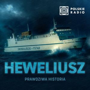 Heweliusz. Prawdziwa historia by Polskie Radio S.A.