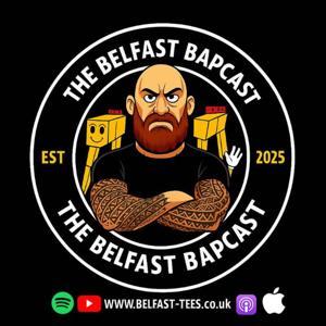 The Belfast  Bapcast by Mark Young
