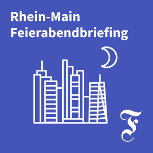 F.A.Z. Rhein-Main Feierabendbriefing by Frankfurter Allgemeine Zeitung