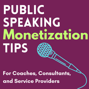 Public Speaking Monetization Tips: Sales, Marketing, Storytelling, Influence, Brand Awareness by Laurie-Ann Murabito
