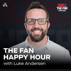 The Fan Happy Hour with Luke Andersen by Audacy