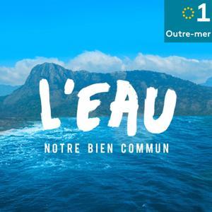 L'eau, notre bien commun by Outre-mer la 1ère