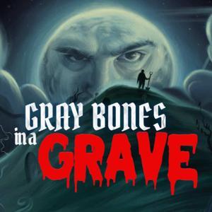 Gray Bones in a Grave by Steve Zaragoza
