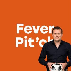 Fever Pit´ch Podcast by Fever Pit'ch