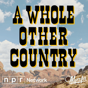 A Whole Other Country by Marfa Public Radio