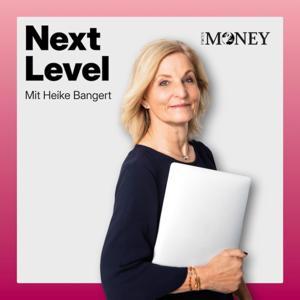 NEXT LEVEL - Frauen, Erfolg und Finanzen von Focus Money by Heike Bangert (Focus Money)