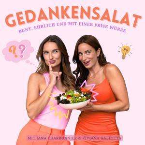 Gedankensalat Podcast by Jana Charbonnier und Viviana Galletta