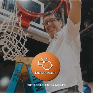 A Quick Timeout with Coach Tony Miller by A Quick Timeout