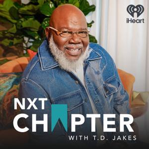 NXT Chapter with T.D. Jakes by iHeartPodcasts