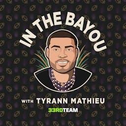 In the Bayou w/ Tyrann Mathieu by The 33rd Team