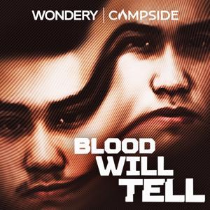 Blood Will Tell by Wondery | Campside