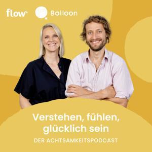 Verstehen, fühlen, glücklich sein - der Achtsamkeitspodcast by Balloon / Flow Magazin