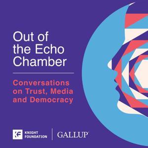 Out of the Echo Chamber: Conversations on Trust, Media and Democracy by All Gallup Webcasts