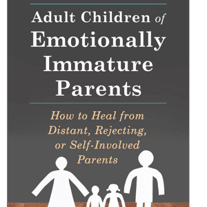 Adult Children of Emotionally Immature Parents by Lindsay C. Gibson, Book Summary, Podcast by Raghvendra Singh